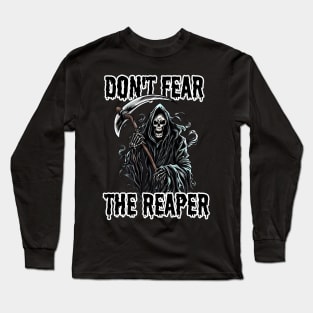 Dont fear the reaper Long Sleeve T-Shirt